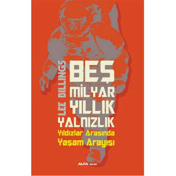 Beş Milyar Yıllık Yalnızlık Lee Billings