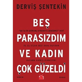 Beş Parasızdım Ve Kadın Çok Güzeldi Derviş Şentekin