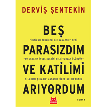 Beş Parasızdım Ve Katilimi Arıyordum Derviş Şentekin