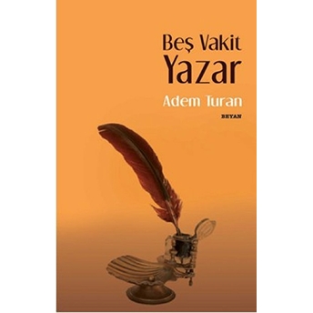 Beş Vakit Yazar Adem Turan