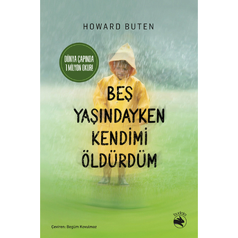 Beş Yaşındayken Kendimi Öldürdüm Howard Buten