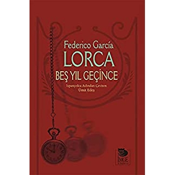 Beş Yıl Geçince Federico Garcia Lorca