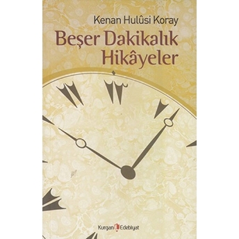 Beşer Dakikalık Hikayeler Kenan Hulusi Koray