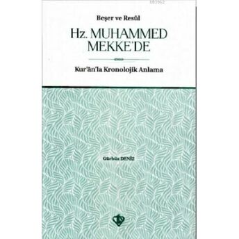 Beşer Ve Resûl Hz. Muhammed Mekke'de Gürbüz Deniz