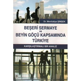 Beşeri Sermaye Ve Beyin Göçü Kapsamında Türkiye Mevlüdiye Şimşek