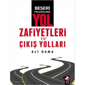 Beşeri Topluluklarda Yol Zafiyetleri Ve Çıkış Yolları Ali Damla