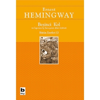 Beşinci Kol Ve Ispanya Iç Savaşının Dört Öyküsü Ernest Hemingway