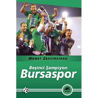 Beşinci Şampiyon Bursaspor Memet Zencirkıran