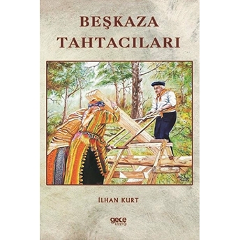 Beşkaza Tahtacıları - Ilhan Kurt