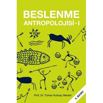 Beslenme Antropolojisi 1 Türkan Kutluay Merdol