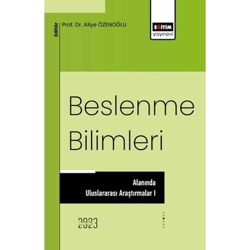 Beslenme Bilimleri Alanında Uluslararası Araştırmalar I Prof. Dr. Aliye Özenoğlu