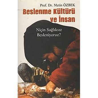 Beslenme Kültürü Ve Insan Metin Özbek