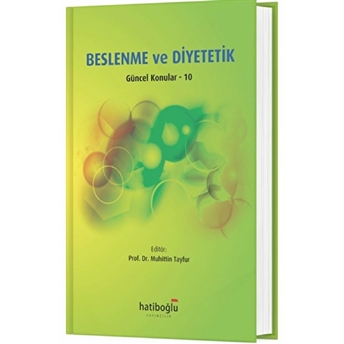 Beslenme Ve Diyetetik Güncel Konular - 10 Muhittin Tayfur