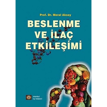 Beslenme Ve Ilaç Etkileşimi Meral Aksoy