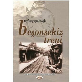 Beşonsekiz Treni Tayfur Göçmenoğlu