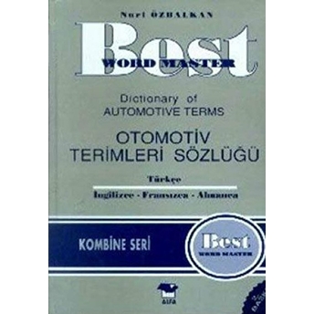 Best Word Master Dictionary Of Automotive Terms Otomotiv Terimleri Sözlüğü Türkçe - Ingilizce - Fransızca - Almanca-Nuri Özbalkan