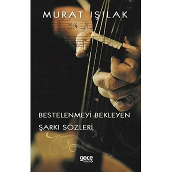 Bestelenmeyi Bekleyen Şarkı Sözleri Murat Işılak