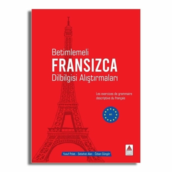 Betimlemeli Fransızca Dilbilgisi Alıştırmaları Yusuf Polat,Sebahat Alan,Özkan Güngör