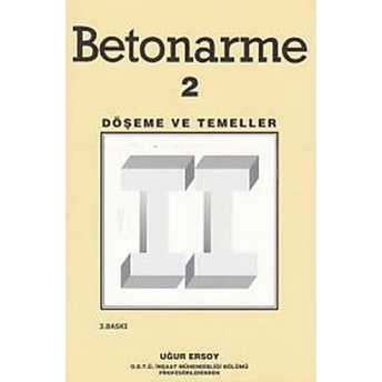 Betonarme Cilt: 2 Döşeme Ve Temeller Uğur Ersoy