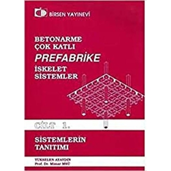 Betonarme, Çok Katlı, Prefabrike Iskelet Sistemler Cilt: 1 Yükselen Ayaydın