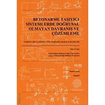 Betonarme Taşıyıcı Sistemlerde Doğrusal Olmayan Davranış Ve Çözümleme