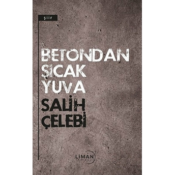 Betondan Sıcak Yuva - Salih Çelebi