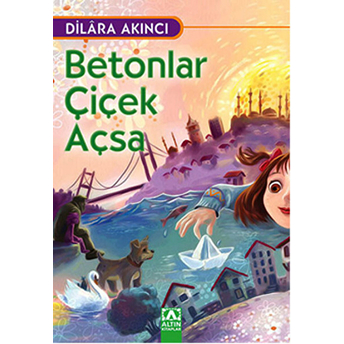 Betonlar Çiçek Açsa Dilara Akıncı