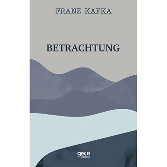 Betrachtung - Franz Kafka