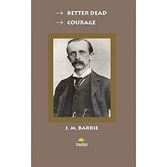 Better Dead - Courage J. M. Barrie