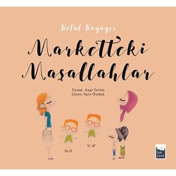 Betül Büyüyor - Marketteki Maşallahlar Ayşe Sevim