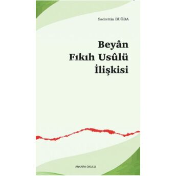 Beyân-Fıkıh Usûlü Ilişkisi Sadrettin Buğda