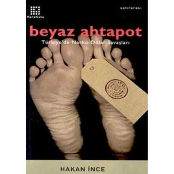 Beyaz Ahtapot Türkiye’de Narko-Dolar Savaşları Hakan Ince