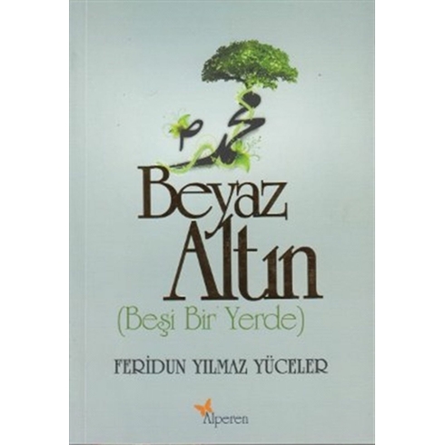 Beyaz Altın Feridun Yılmaz Yüceler