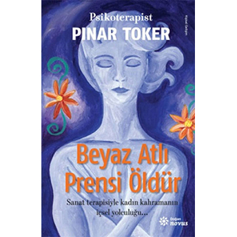 Beyaz Atlı Prensi Öldür Pınar Toker