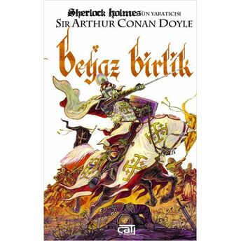 Beyaz Birlik Sir Arthur Conan Doyle