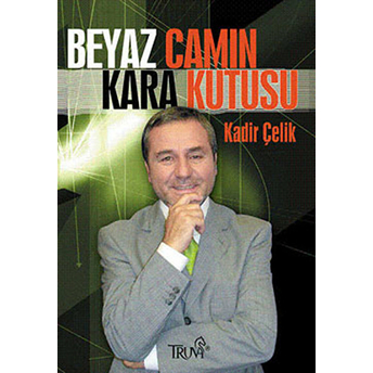 Beyaz Camın Kara Kutusu Kadir Çelik