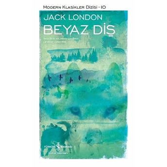 Beyaz Diş - Modern Klasikler Dizisi (Ciltli) Jack London