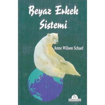 Beyaz Erkek Sistemi Anne Wilson Schaef