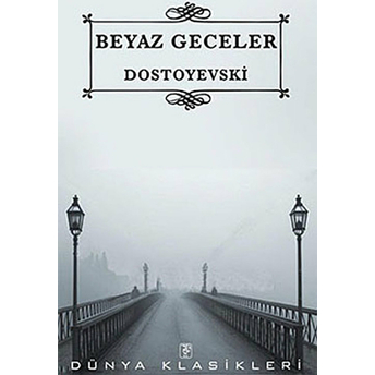 Beyaz Geceler Fyodor Mihayloviç Dostoyevski