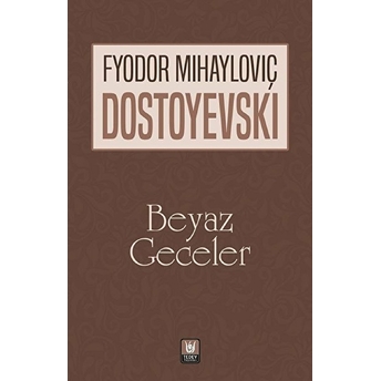 Beyaz Geceler - Fyodor Mihayloviç Dostoyevski