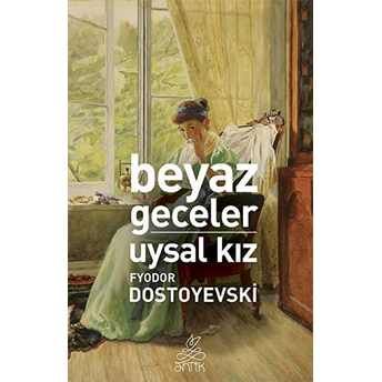 Beyaz Geceler - Uysal Kız Fyodor Dostoyevski,Fyodor Mihayloviç Dostoyevski