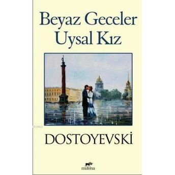 Beyaz Geceler & Uysal Kızuysal Kız Fyodor Mihayloviç Dostoyevski