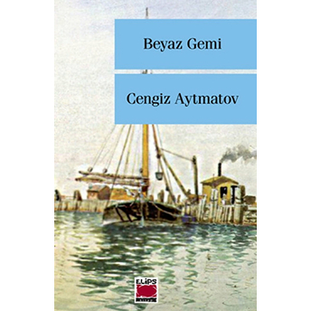 Beyaz Gemi Cengiz Aytmatov