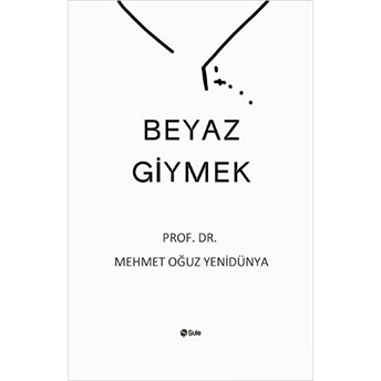 Beyaz Giymek Mehmet Oğuz Yenidünya