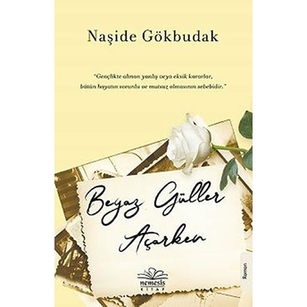 Beyaz Güller Açarken Naşide Gökbudak