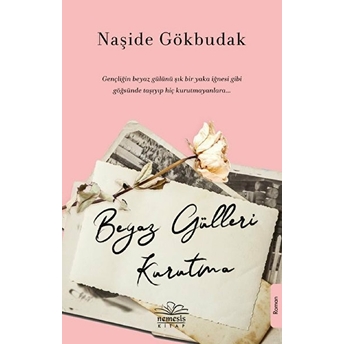 Beyaz Gülleri Kurutma Naşide Gökbudak