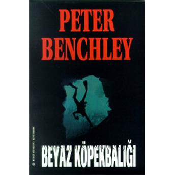 Beyaz Köpekbalığı Peter Benchley