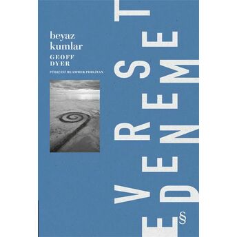 Beyaz Kumlar - Dış Dünyadan Deneyimler Geoff Dyer