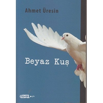 Beyaz Kuş Ahmet Üresin