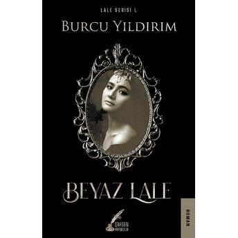 Beyaz Lale - Lale Serisi 1 Burcu Yıldırım